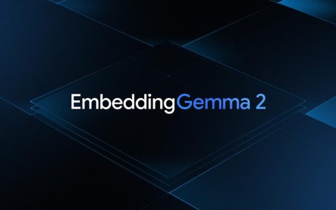 谷歌把多模态嵌入模型搬进手机：EmbeddingGemma 2仅占191MB